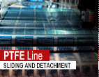 PTFE Line - SLIDING AND DETACHMENT